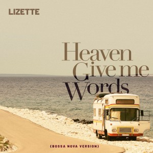 Lizette的專輯Heaven Give Me Words (Bossa Nova Version)