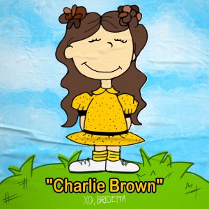 Brigetta的专辑Charlie Brown (Explicit)