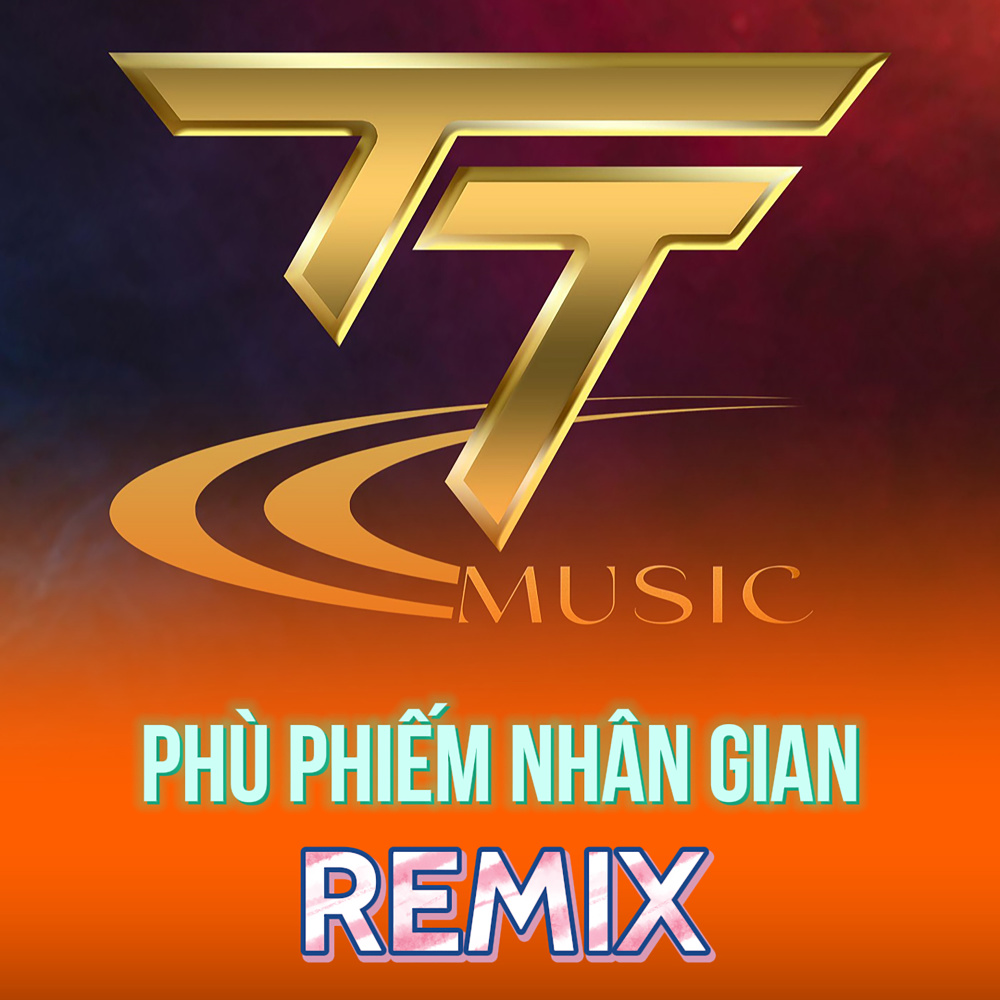 Phù Phiếm Nhân Gian (Remix)