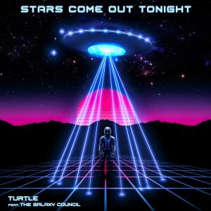 收聽Turtle的Stars Come Out Tonight (feat. The Galaxy Council)歌詞歌曲