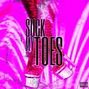 ดาวน์โหลดและฟังเพลง Suck My Toes (Explicit) พร้อมเนื้อเพลงจาก Lauren.