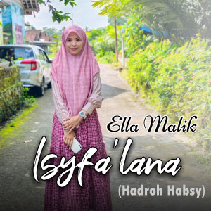Listen to Isyfa'lana (Hadroh Habsy) song with lyrics from Ella Malik