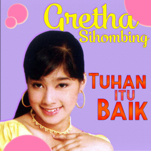 Dengarkan Apapun Juga Menimpamu Tuhan Menjaga lagu dari Gretha Sihombing dengan lirik