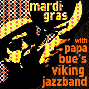 Mardi Gras with Papa Bue's Viking Jazzband