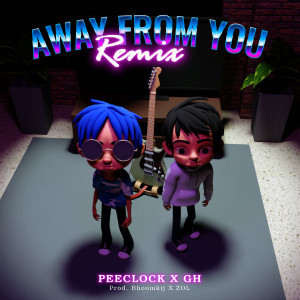ดาวน์โหลดและฟังเพลง Away From You (Remix|Explicit) พร้อมเนื้อเพลงจาก PEE CLOCK