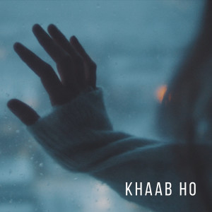 Listen to Khaab Ho song with lyrics from Kasak