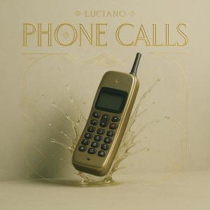 收聽DJ Luciano的PHONE CALLS歌詞歌曲