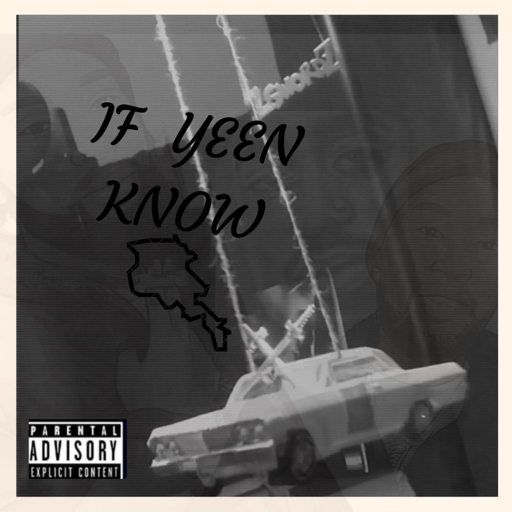 If Yeen Know (feat. gorgeouz beats) (Explicit)
