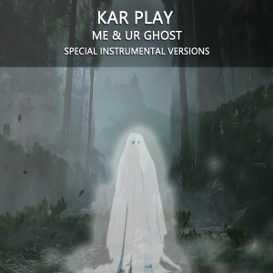 Dengarkan Me & ur Ghost (Extended Instrumental Mix) lagu dari Kar Play dengan lirik