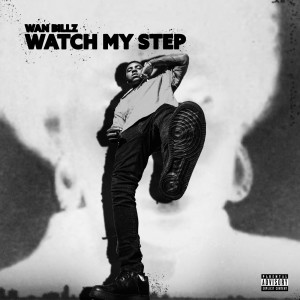 Wan Billz的專輯Watch My Step (Explicit)