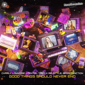 อัลบัม Good Things Should Never End ศิลปิน Charly Lownoise & Mental Theo