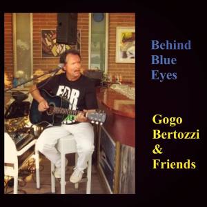 Listen to Behind Blue Eyes song with lyrics from Gogo Bertozzi & Friends
