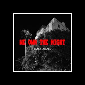 อัลบัม We Own The Night (Explicit) ศิลปิน Black Atlass