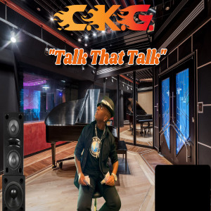 Listen to Talk That Talk (Explicit) song with lyrics from C.K.G.
