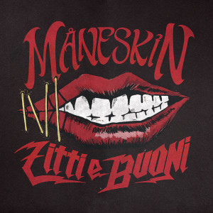 Måneskin的專輯ZITTI E BUONI