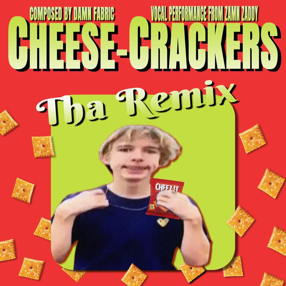 Cheese-Crackers (Zamn Zaddy Remix|Explicit)