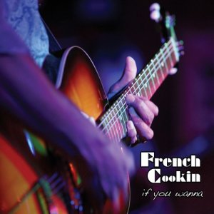 收聽French Cookin'的If You Wanna歌詞歌曲