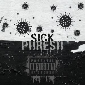 ดาวน์โหลดและฟังเพลง Phresh (Explicit) พร้อมเนื้อเพลงจาก Sick Phresh