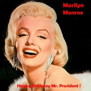 ดาวน์โหลดและฟังเพลง Happy Birthay Mr. President! พร้อมเนื้อเพลงจาก 玛丽莲梦露