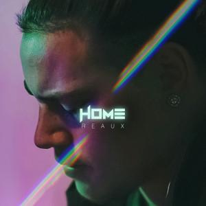 收聽REAUX的Home歌詞歌曲