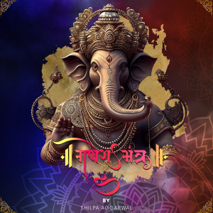 Listen to Om Gan Ganpate Namo Namah song with lyrics from Shweta Shree
