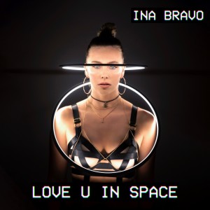 Ina Bravo的專輯Love U in Space