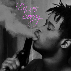 Dengarkan Sorry (Explicit) lagu dari Da One dengan lirik
