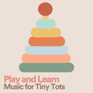 Play and Learn Music for Tiny Tots