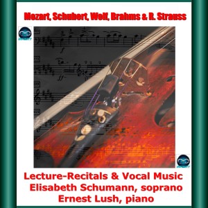 Elisabeth Schumann的专辑Mozart, schubert, Wolf, brahms & R. Strauss: lecture-recitals & vocal music