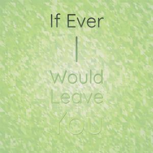 Listen to If Ever I Would Leave You song with lyrics from Robert Goulet
