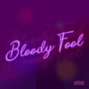Album Bloody Fool (Explicit) from Jakak