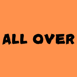Listen to All Over song with lyrics from Dayo