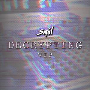 DECRYPTING (VIP Edit)
