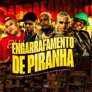 收聽MC RANGEL的Engarrafamento de Piranha (Explicit)歌詞歌曲