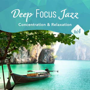 Deep Focus Jazz -Concentration & Relaxation- Vol.4 dari Cafe lounge Jazz