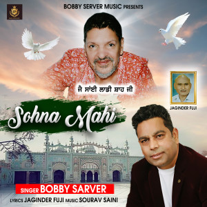 收聽Bobby Sarver的Sohna Mahi歌詞歌曲