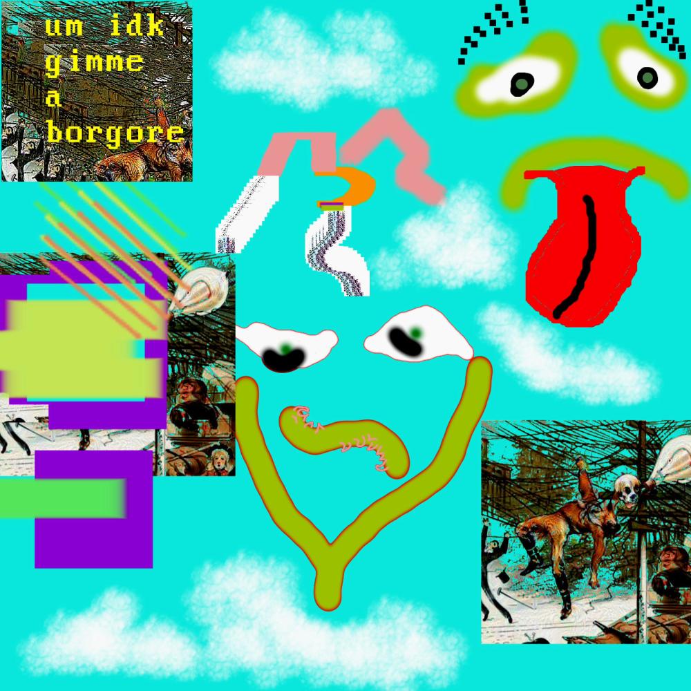 um idk gimme a borgore: the epicus malum efficiate toldrudm yirsaf pelucrum
