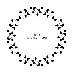 Album Deux (Farghest Remix) from Ziris