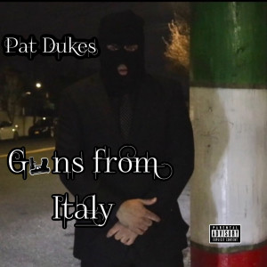 Pat dukes的專輯Guns from Italy (Explicit)