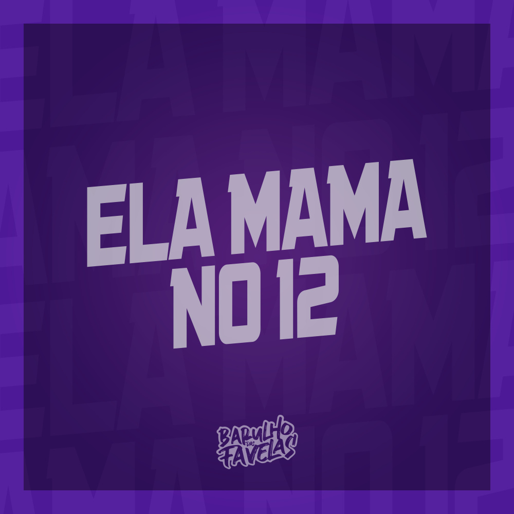 Ela Mama no 12