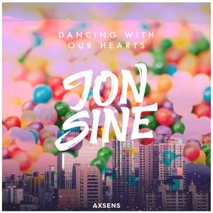 ดาวน์โหลดและฟังเพลง Dancing with Our Hearts พร้อมเนื้อเพลงจาก Jon Sine