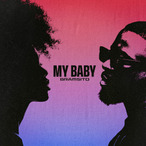 ดาวน์โหลดและฟังเพลง MY BABY พร้อมเนื้อเพลงจาก Bramsito