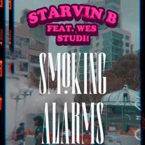 Starvin B的專輯Smoking Alarms (feat. Wes Studii) (Explicit)