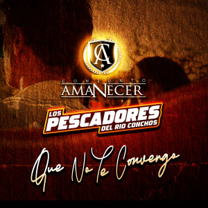 收聽Conjunto Amanecer的Que No Te Convengo歌詞歌曲