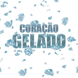 Listen to Coração Gelado (Explicit) song with lyrics from Farias