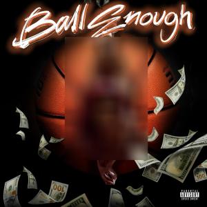 BOBBYDRMR的專輯Ball Enough Freestyle (feat. Young Coke & Lowboy The C) [Explicit]