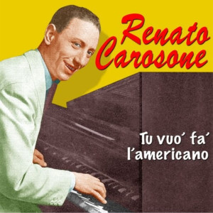 ดาวน์โหลดและฟังเพลง Tu Vuò Fa L'Americano พร้อมเนื้อเพลงจาก Renato Carosone e il suo sestetto