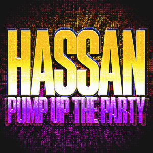 Hassan的專輯Pump Up The Party