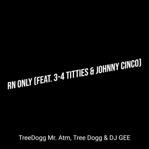 Listen to Rn Only (Explicit) song with lyrics from Treedogg Mr. ATM
