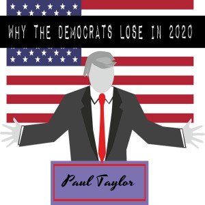 Paultaylor的專輯Why the Democrats Lose in 2020